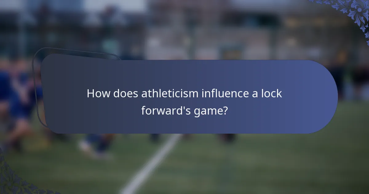 How does athleticism influence a lock forward's game?