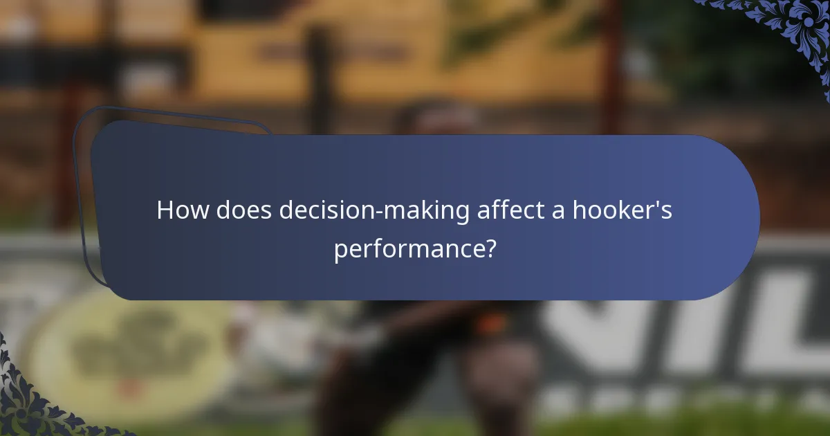 How does decision-making affect a hooker's performance?