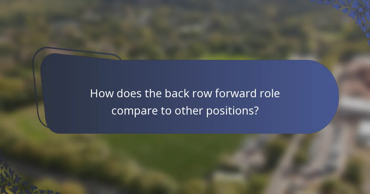How does the back row forward role compare to other positions?
