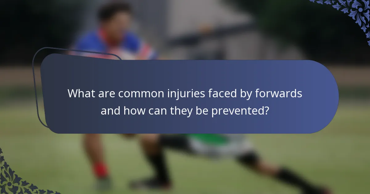 What are common injuries faced by forwards and how can they be prevented?